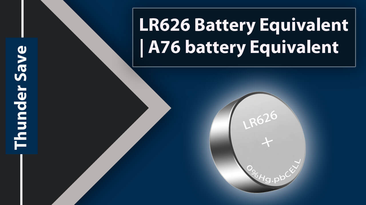 LR626 Battery Equivalent